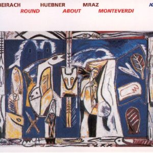 Beirach Huebner Mraz Round About Monteverdi